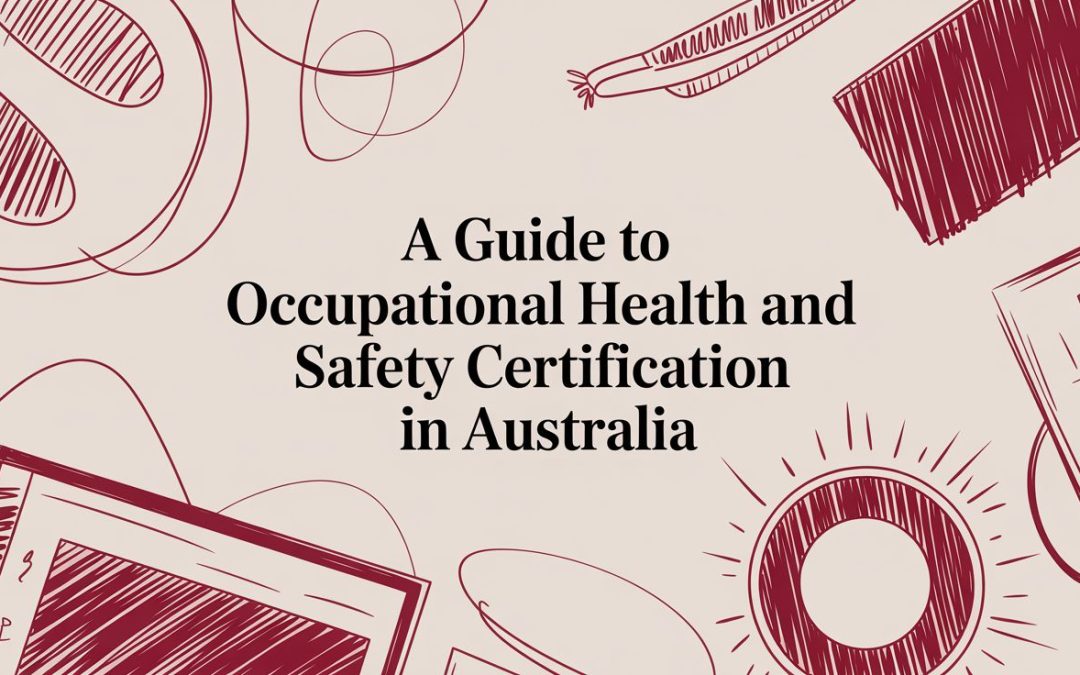 A Comprehensive Guide to Occupational Health and Safety Certification